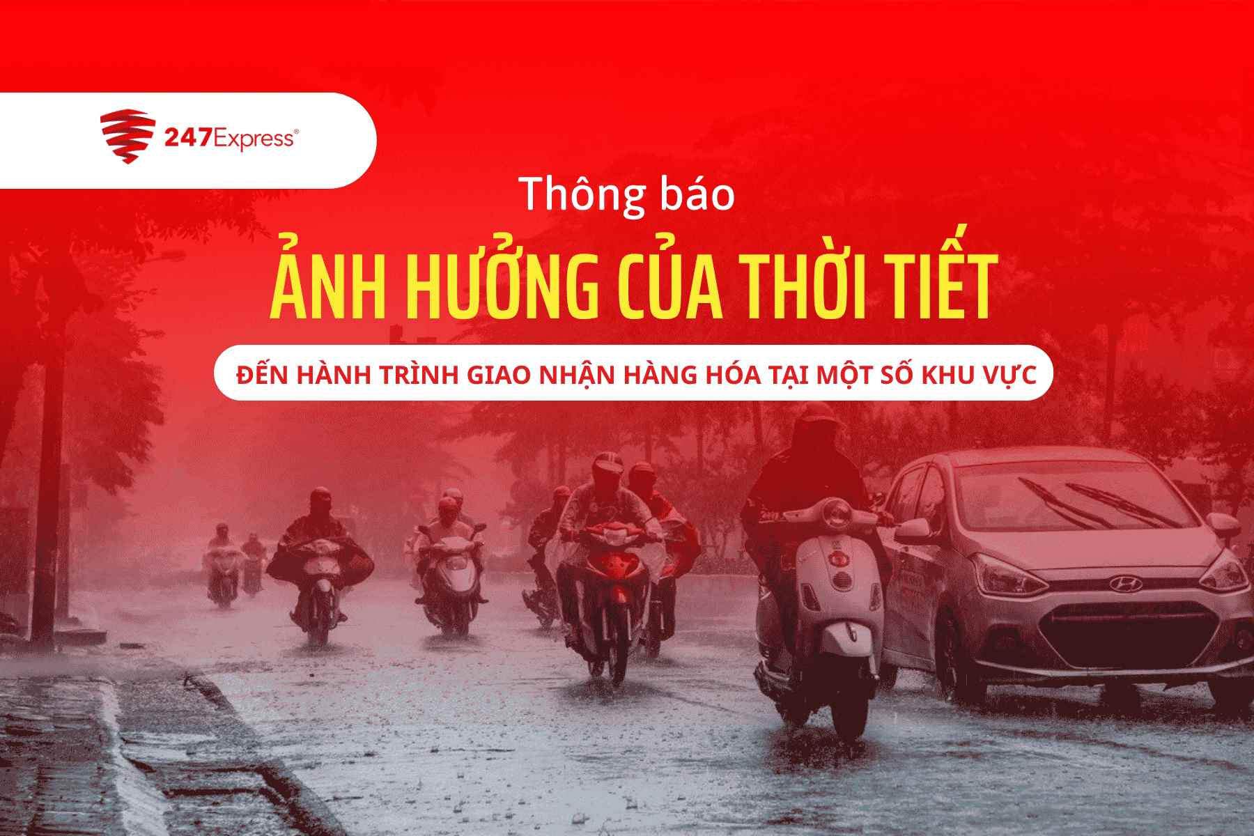 Thông báo: Ảnh hưởng của thời tiết đến hành trình giao nhận hàng hóa tại một số khu vực